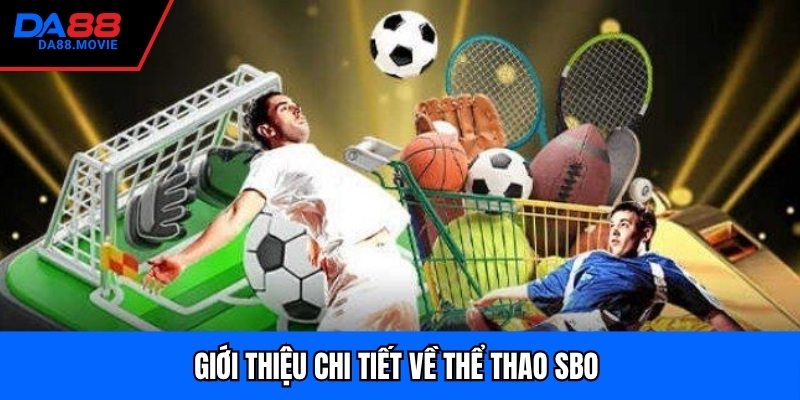 Giới thiệu chi tiết về thể thao SBO 