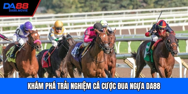 Khám phá trải nghiệm cá cược đua ngựa DA88
